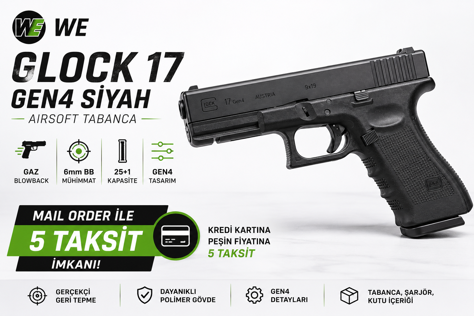 WE Glock 17 Gen4 Siyah Airsoft Tabanca Mail Order 5 Taksit Kampanyası
